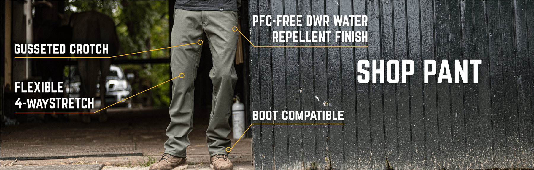 Description of 1620 Shop Pant featuring flexible 4-say stretch, gusseted crotch, PFC-Free DWR water repellant Finish and constructed for boot compatibility